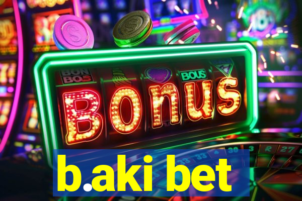 b.aki bet